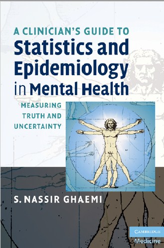 A ClinicianÃ¢â‚¬â„¢s Guide to Statistics and Epidemiology in Mental Health ; Measuring Truth and Uncertainty