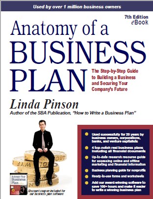 Anatomy of a Business Plan The Step-by-Step Guide to Building Your Business and Securing Your Company’s Future  Seventh Edition