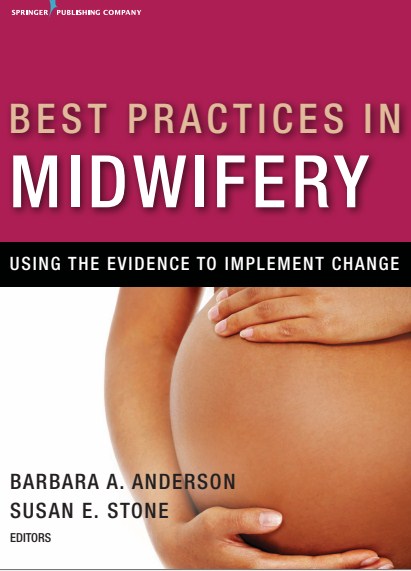 Best practices in midwifery : using the evidence to implement change