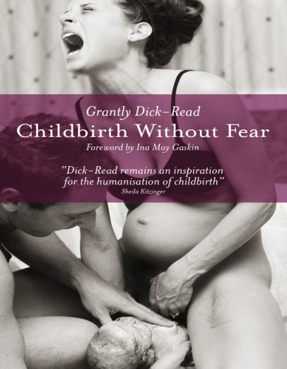 Childbirth Without Fear : The principles and practice of natural childbirth