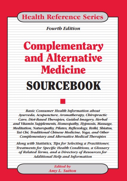 Complementary and alternative medicine sourcebook : basic consumer health information about ayurveda, acupuncture, aromatherapy, chiropractic care,...