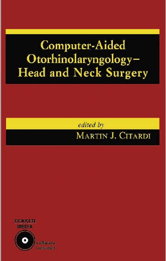 Computer -Aided Otorhinolaryngology Head and Neck Suegery