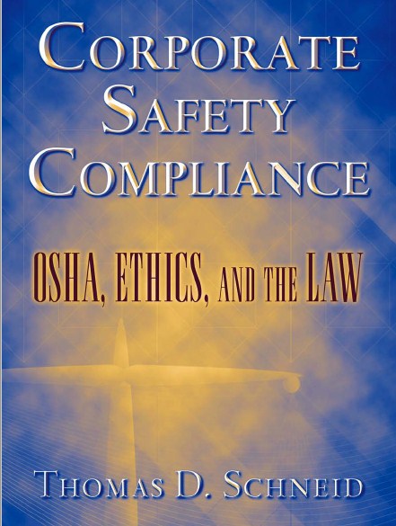 CORPORATE SAFETY COMPLIANCE OSHA, ETHICS, AND THE LAW