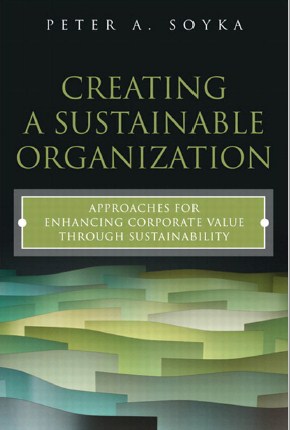Creating a Sustainable  Organization : Approaches for Enhancing Corporate Value  Through Sustainability