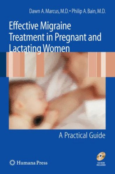 Effective Migraine Treatment in Pregnant and Lactating Women: A Practical Guide