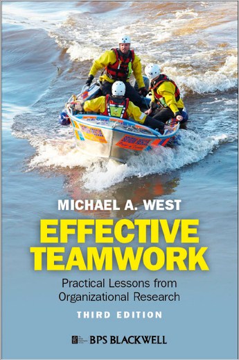 Effective Teamwork ; Practical Lessons from  Organizational Research ,Third Edition