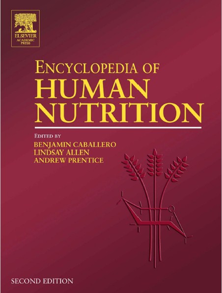 Encyclopedia Of Human Nutrition , Second Edition