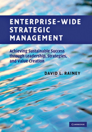 Enterprise-wide Strategic Management Achieving Sustainable Success through Leadership, Strategies, and Value Creation