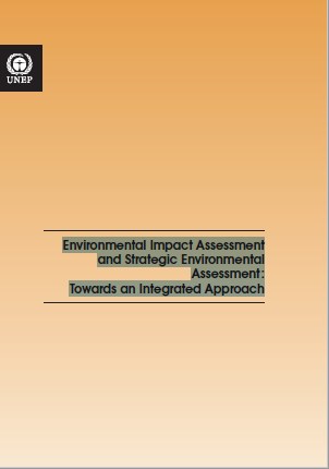 Environmental Impact Assessment and Strategic Environmental Assessment: Towards an Integrated Approach , First edition 2004