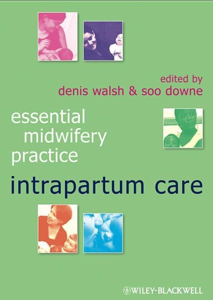 Essential Midwifery Practice: Intrapartum Care