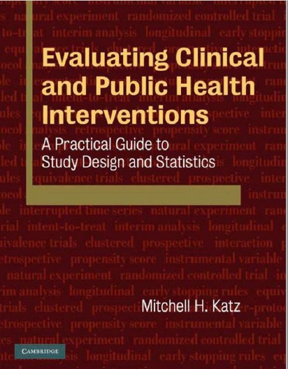 Evaluating clinical and  public health interventions  ; A practical guide to study design  and statistics
