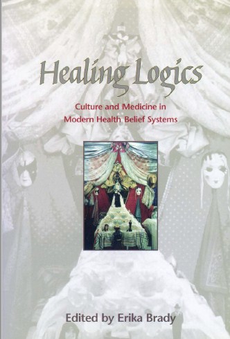 Healing Logics : Culture and Medicine in Modern Health Belief Systems
