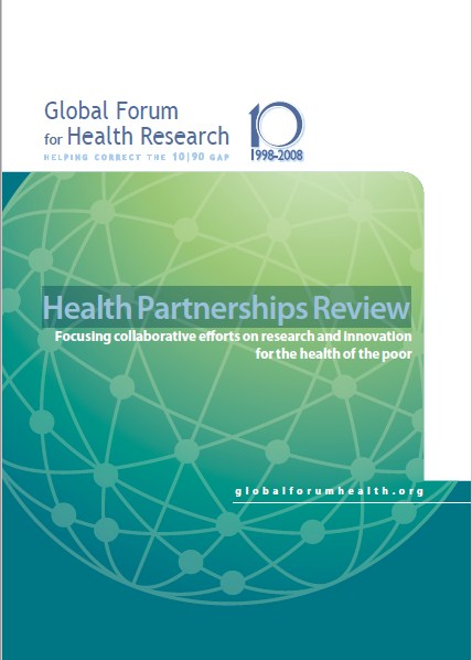 Health Partnerships Review ; Focusing collaborative Efforts on research and innovation for the health of the poor