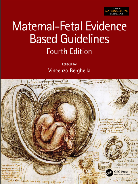 Maternal-Fetal Evidence Based Guidelines; Fourth Edition