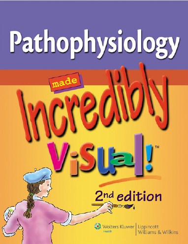 Pathophysiology made incredibly visual!., 2nd Edition
