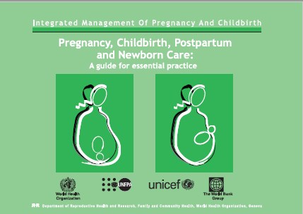 Pregnancy, Childbirth, Postpartum and Newborn Care: A guide for essential practice
