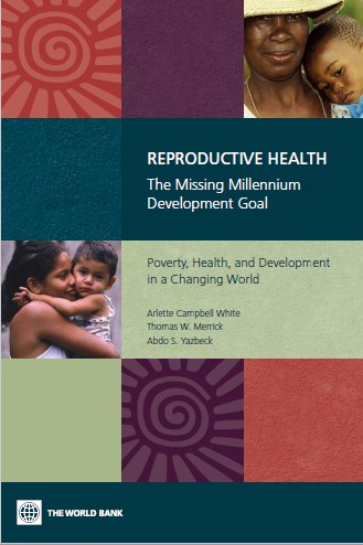 REPRODUCTIVE HEALTH The Missing Millennium Development Goal
