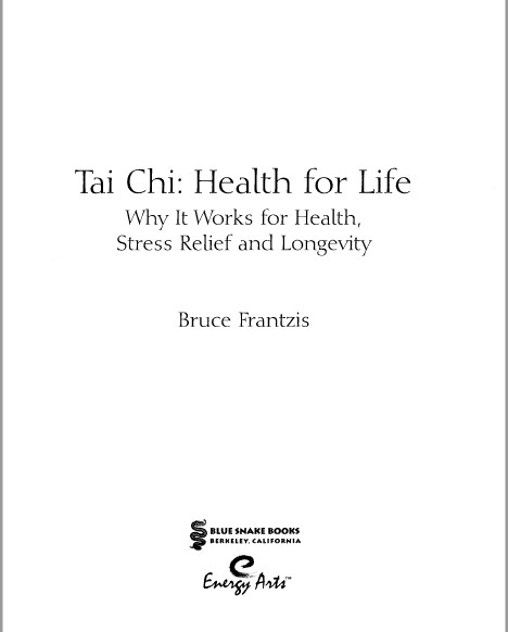 Tai Chi: Health for Life Why It Works for Health, Stress Relief and Longevity