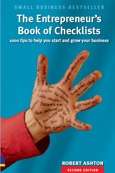 The  EntrepreneurÃ¢â‚¬â„¢s Book of Checklists ; 1000 tips to help you start and  grow your business , 2nd Edition