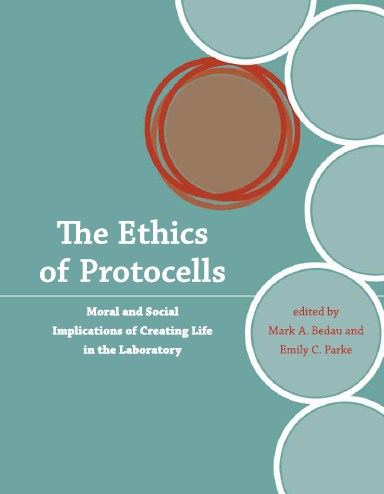 The Ethics of Protocells Moral and Social Implications of Creating Life in the Laboratory