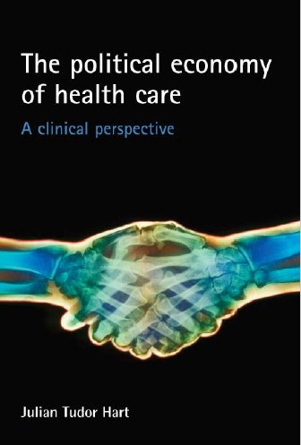 The Political Economy Of Health Care ; A Clinical Perspective