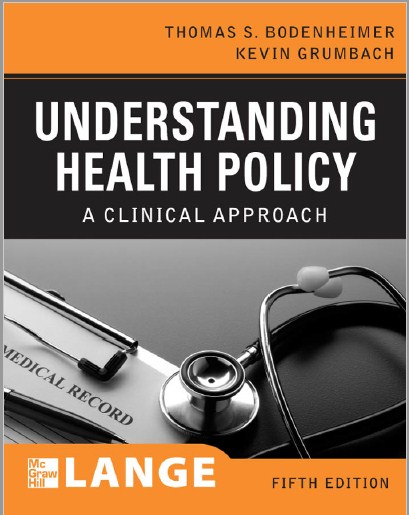 Understanding Health Policy A Clinical Approach , Fifth Edition